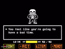 You're gonna have a bad time
