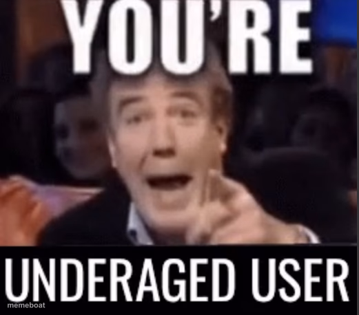 You’re underage user - meme generator image preview