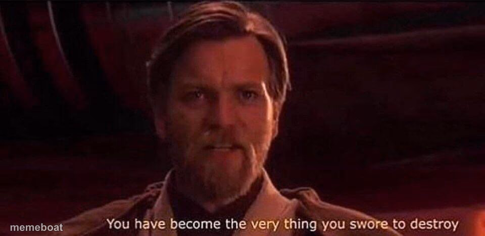 You've become the very thing you swore to destroy - meme generator image preview