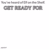 youve heard of elf on the shelf get ready for