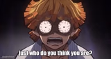 Zenitsu just who do you think you are