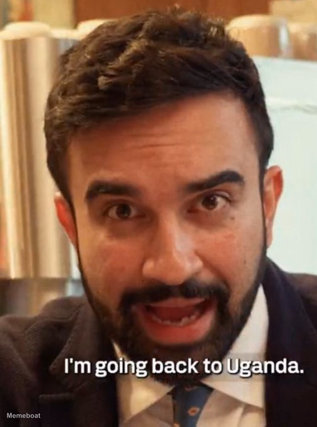 Zohran Mamdani "I'm Going Back to Uganda" - meme generator image preview