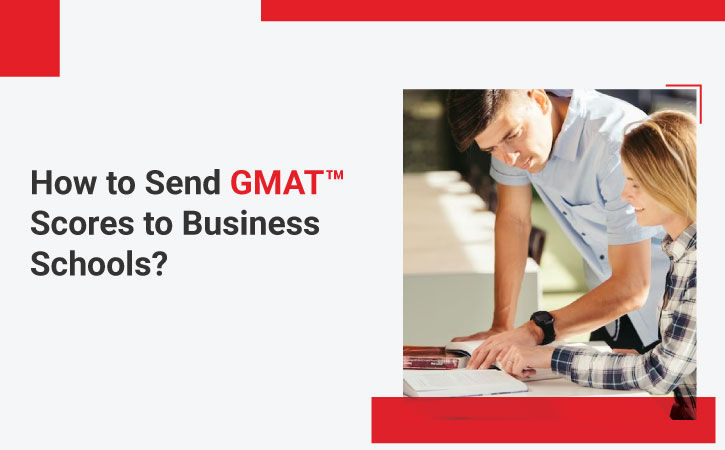 How to Send GMAT™ Scores to Business Schools?