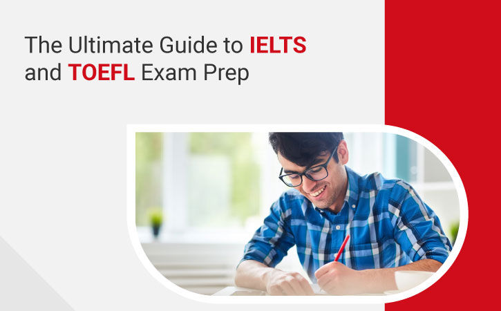 The Ultimate Guide to IELTS and TOEFL Exam Prep