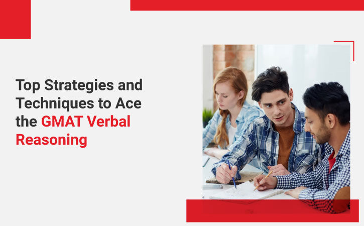 Top Strategies and Techniques to Ace the GMAT Verbal Reasoning
