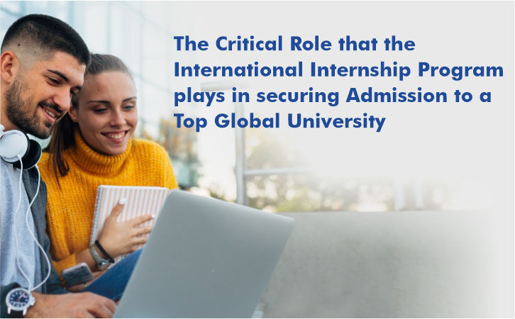 The Critical Role that the International Internship Program Plays in Securing Admission to a Top Global University