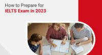 How to Prepare for IELTS Exam in 2023?