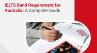 IELTS Band Requirement for Australia: A Complete Guide