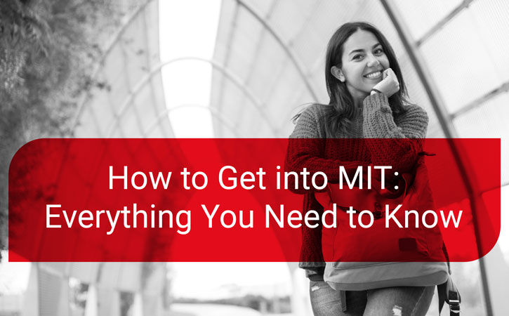 How to Get Into MIT: All You Need to Know