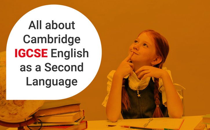 All About Cambridge IGCSE English as a Second Language - Manya Education