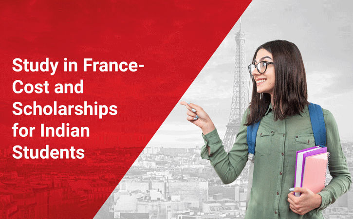 Study in France – Cost and Scholarships for Indian Students