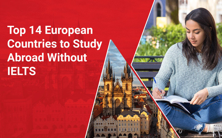 Top 14 European Countries to Study Abroad without IELTS