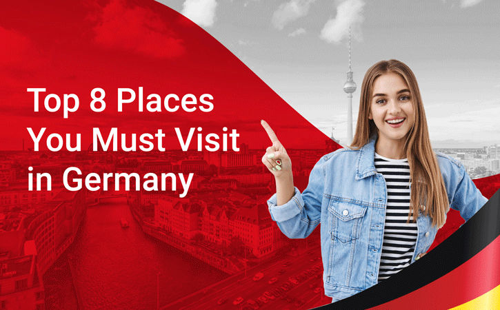 Top 8 Places You Must Visit in Germany