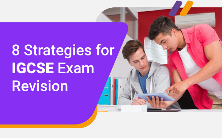 8 Strategies for IGCSE Exam Revision