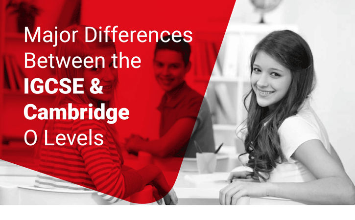 Major Differences Between the IGCSE and Cambridge O Levels