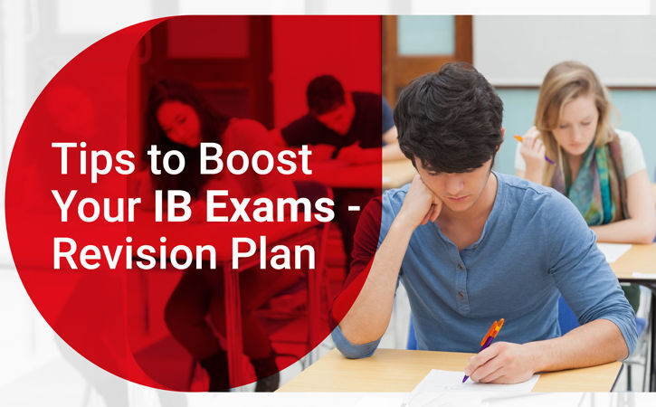 Tips to Boost Your IB Exams – Revision Plan