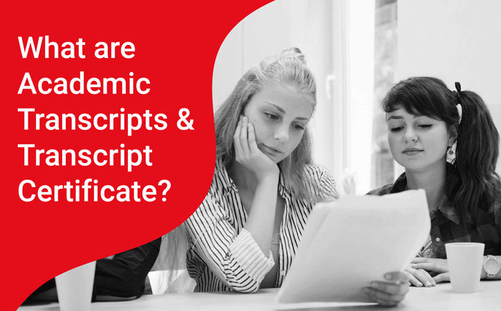 What are Academic Transcripts & Transcript Certificate?
