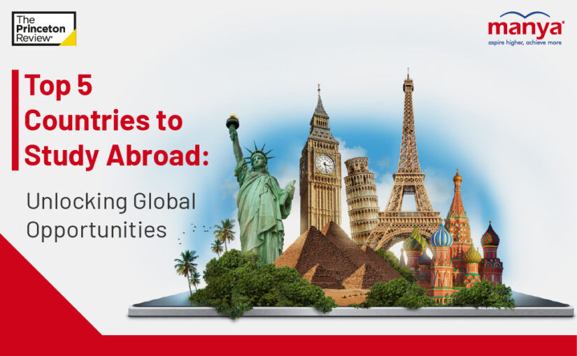 Top 5 Countries to Study Abroad : Unlocking Global Opportunities