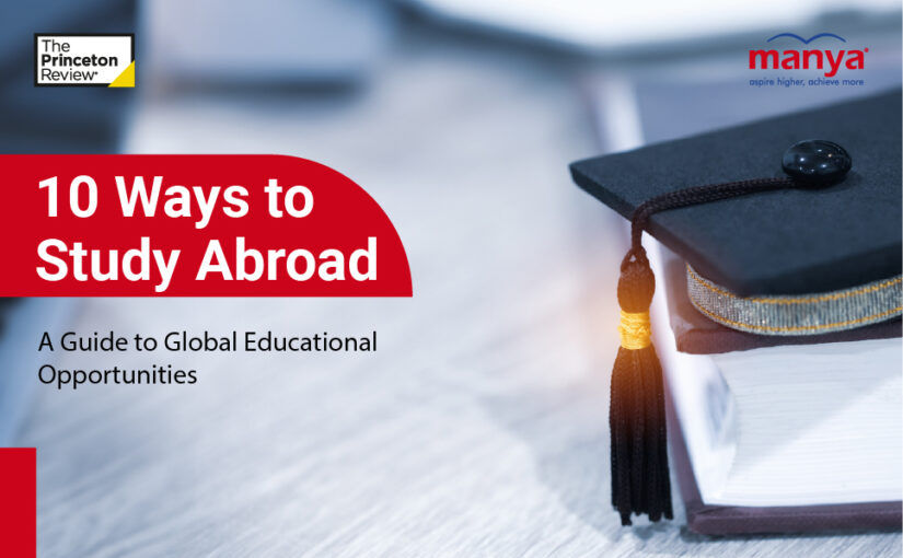 10 Ways to Study Abroad: A Guide to Global Educational Opportunities