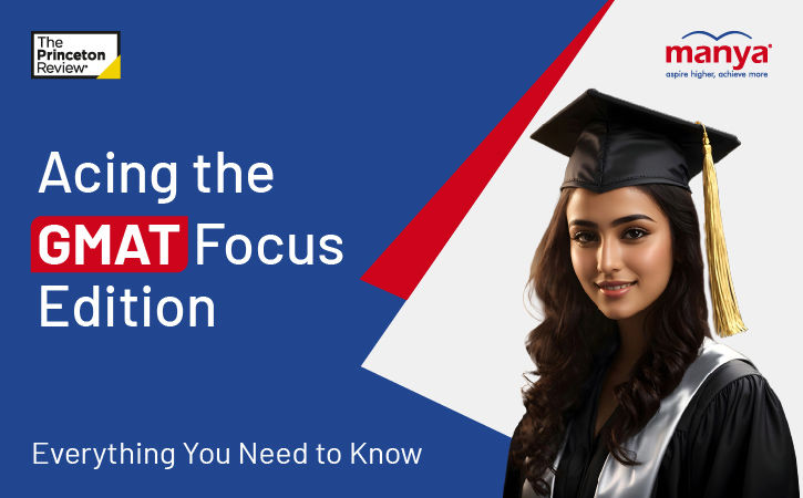 Acing the GMAT Focus Edition: Everything You Need to Know