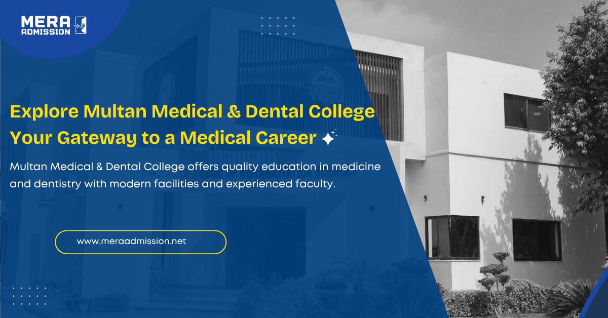 Multan Medical & Dental College Admission Guide 2025 Banner – BS Programs, Fee & Merit Info