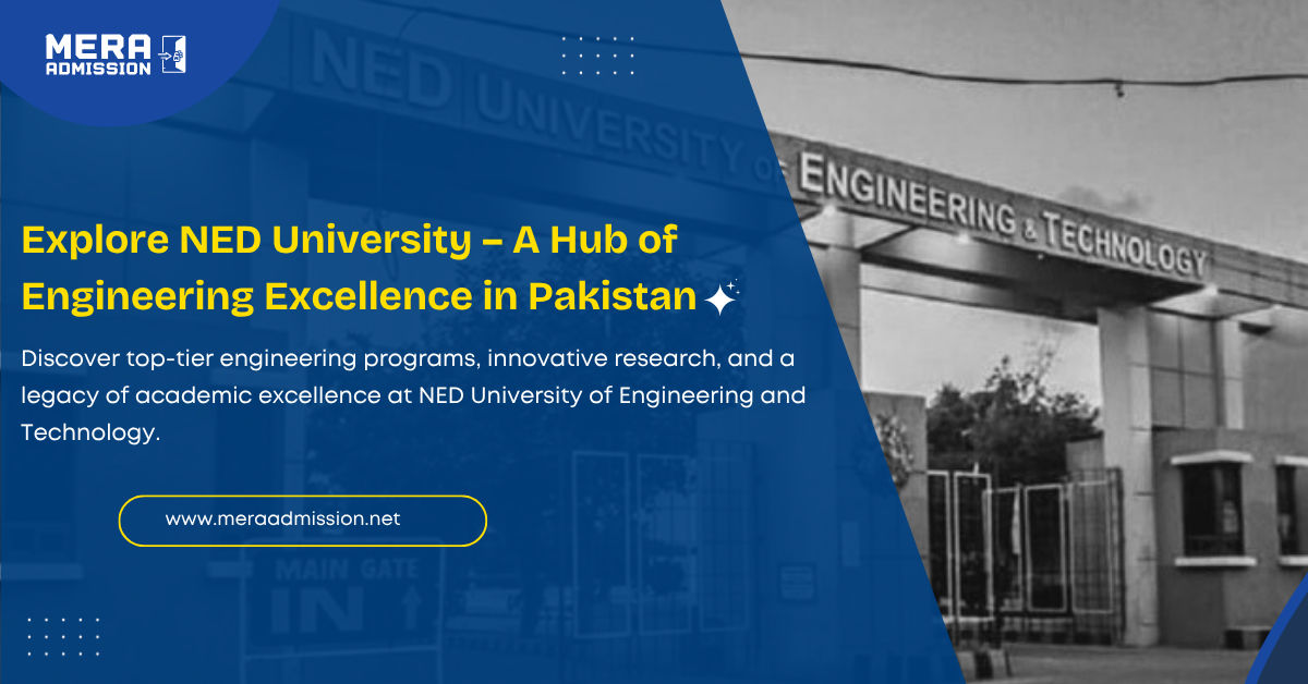 NED University Karachi Admission Guide 2025 Banner – BS Programs, Fee & Eligibility Info