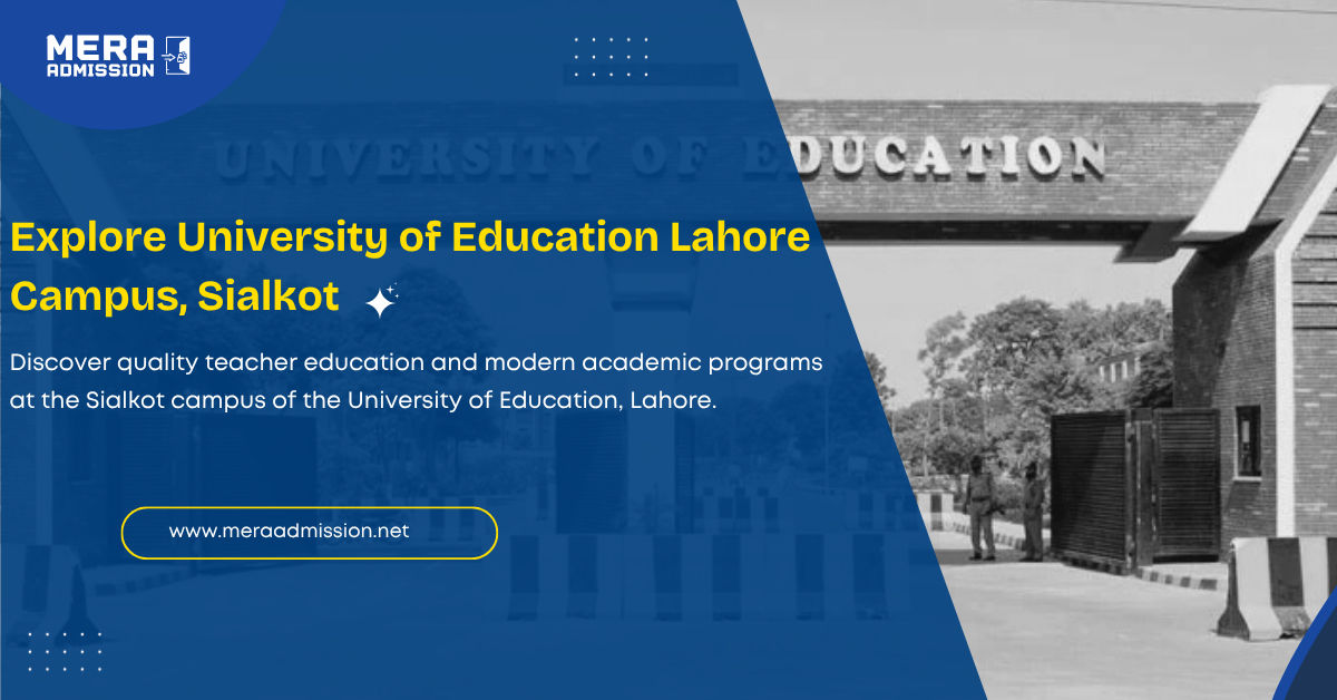 University of Education Sialkot Admission Guide 2025 Banner – BS Programs, Fee & Criteria