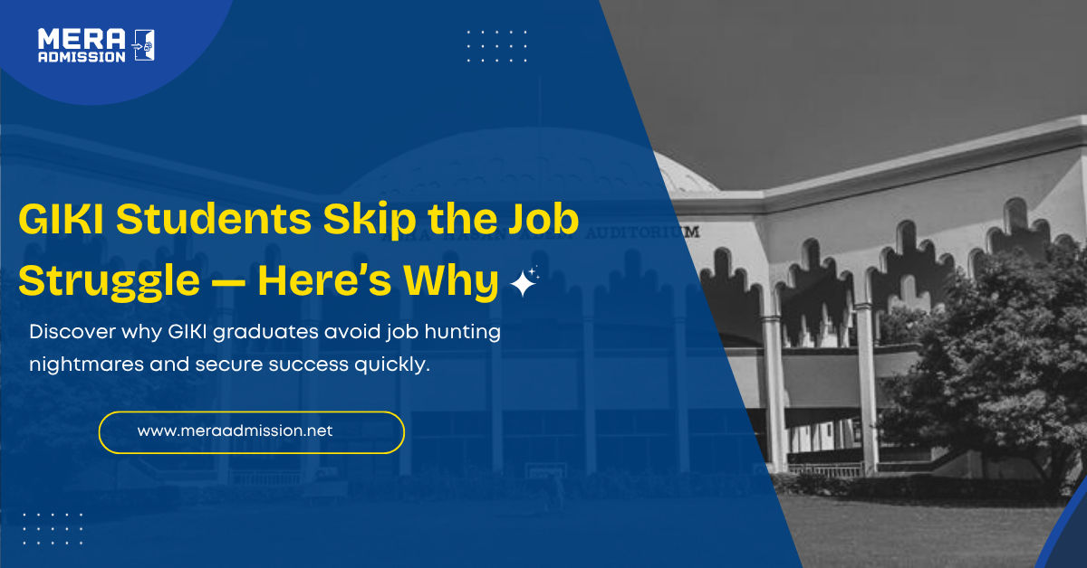 GIKI Admission Guide 2025 Banner – BS Programs, Fee Structure & Eligibility Info