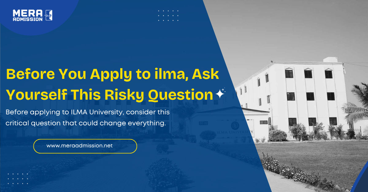 ILMA University Karachi Admission Guide 2025 Banner – BS Programs, Fee & Criteria