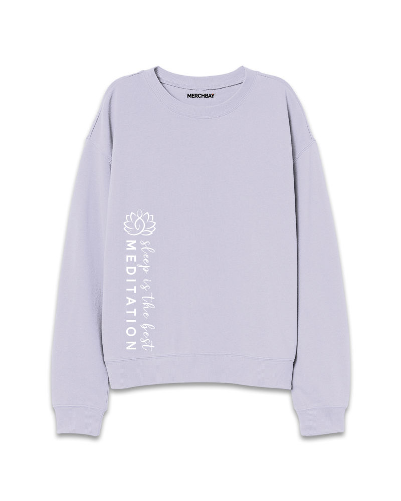 Sleep Is The Best Meditation Sweatshirt - Lavender