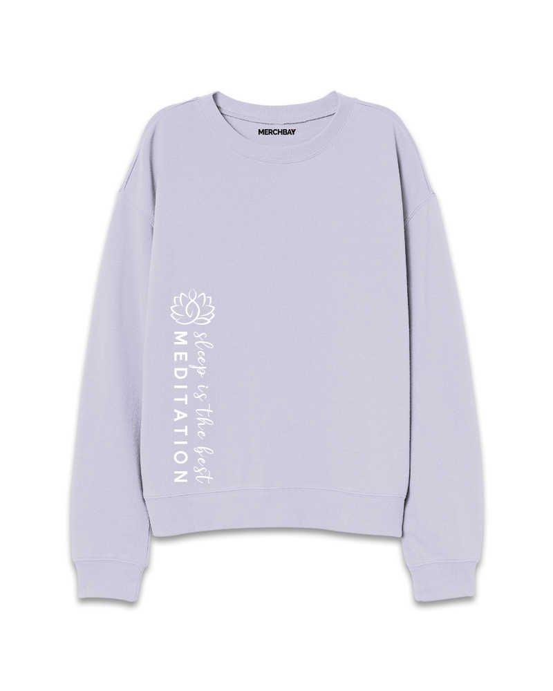 Sleep Is The Best Meditation Sweatshirt - Lavender