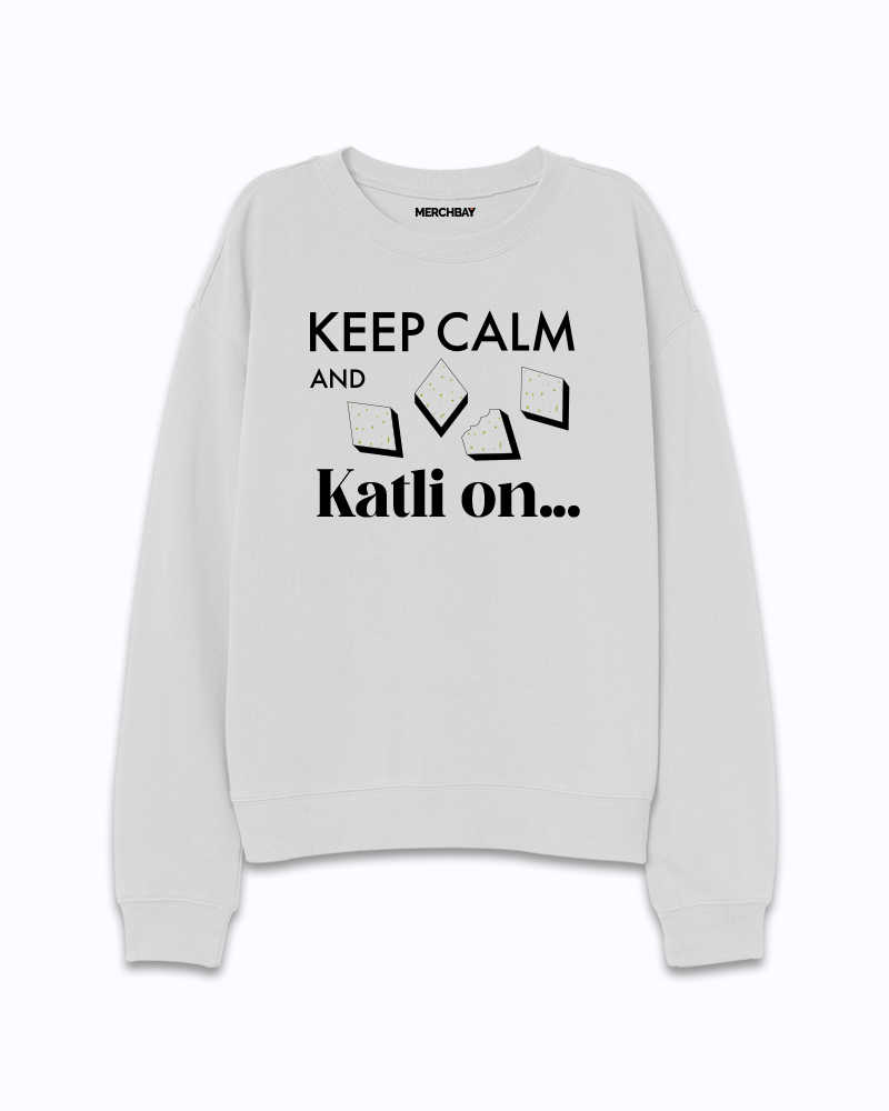 Keep Calm and Katli On Sweatshirt - White
