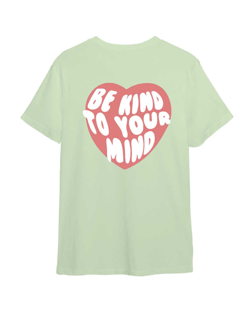 Be Kind to your Mind Tshirt - Nile Green
