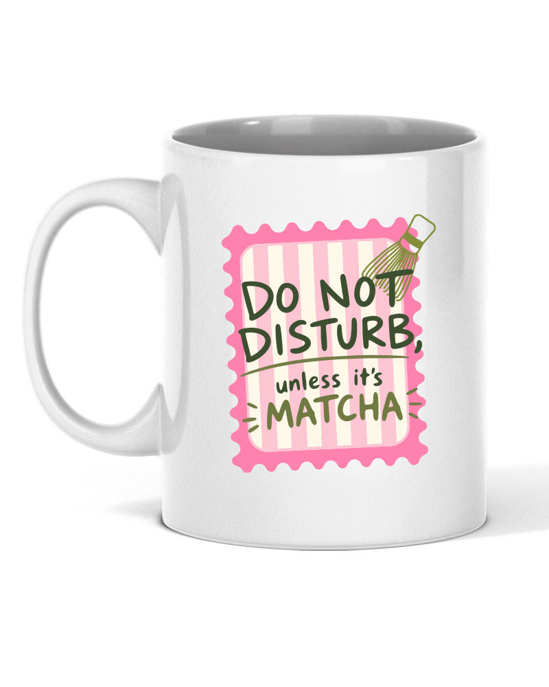 Do not disturb unless it matcha White Mug