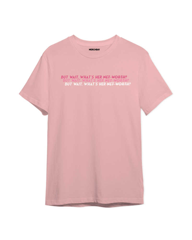 What's Her Net Worth Tshirt - Salmon Pink