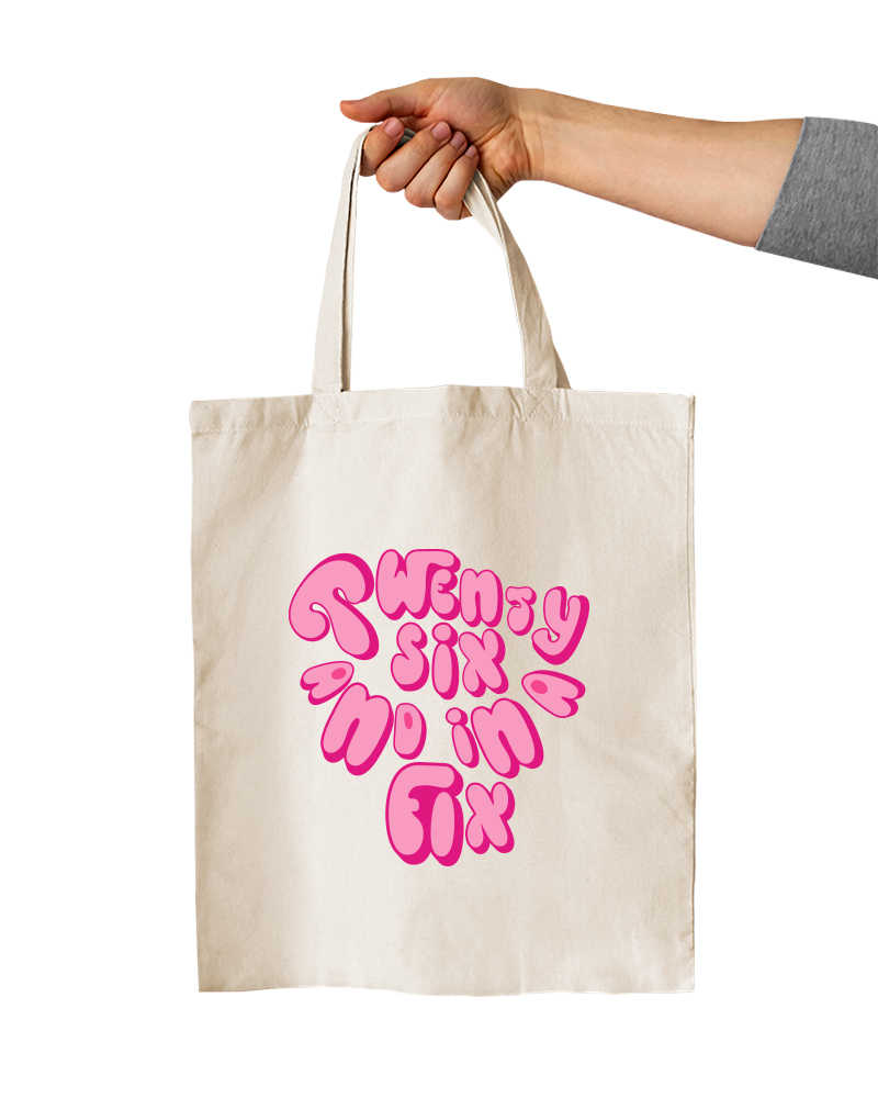 26 and in a Fix (Pink Font) Tote Bag