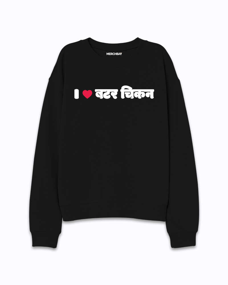 I Love Butter Chicken Sweatshirt - Black