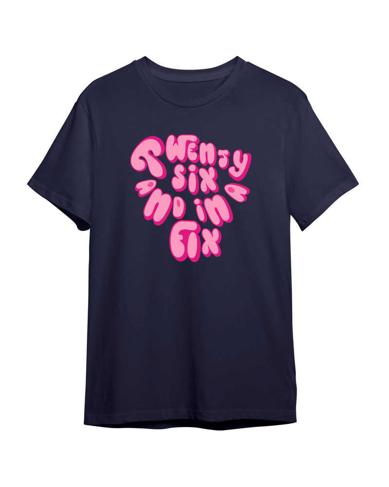 26 and in a Fix (Pink Font) Tshirt - Navy Blue