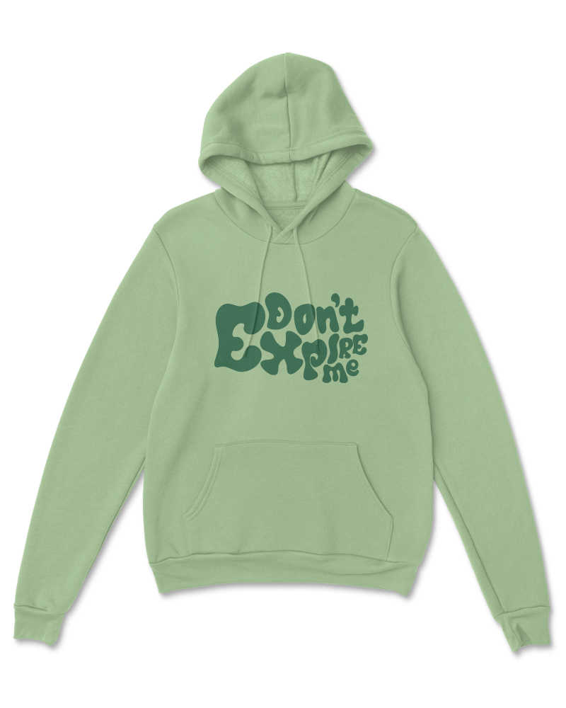 Don't Expire Me Hoodie - Nile Green