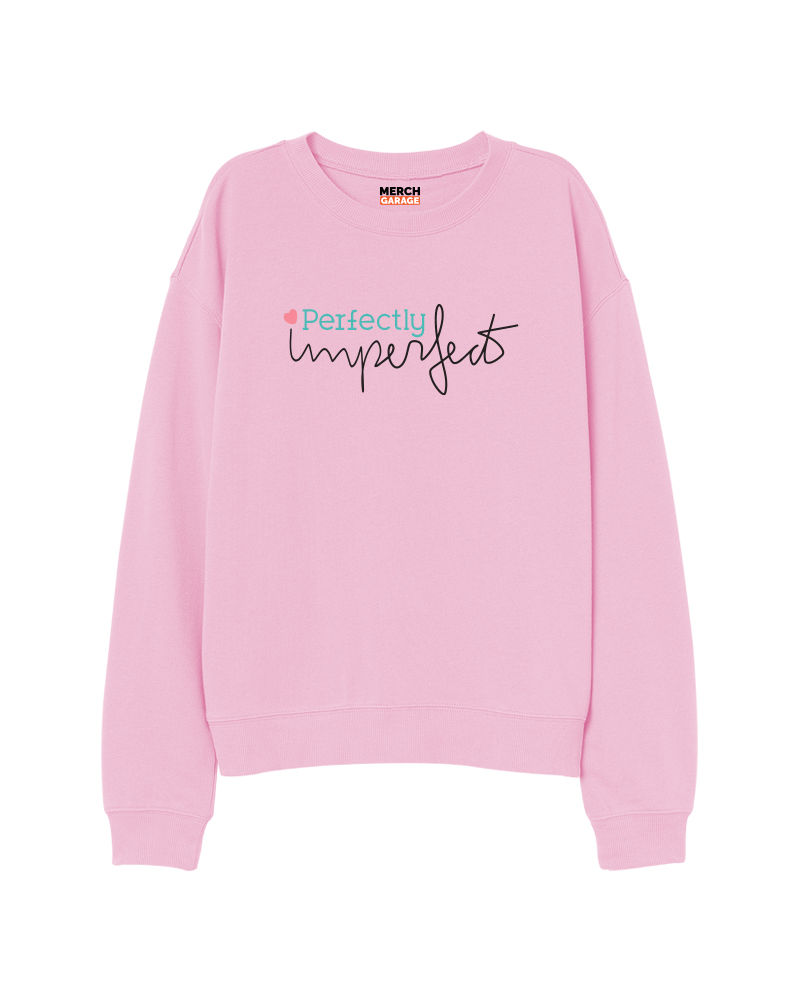 Perfectly imperfect Sweatshirt - Baby Pink