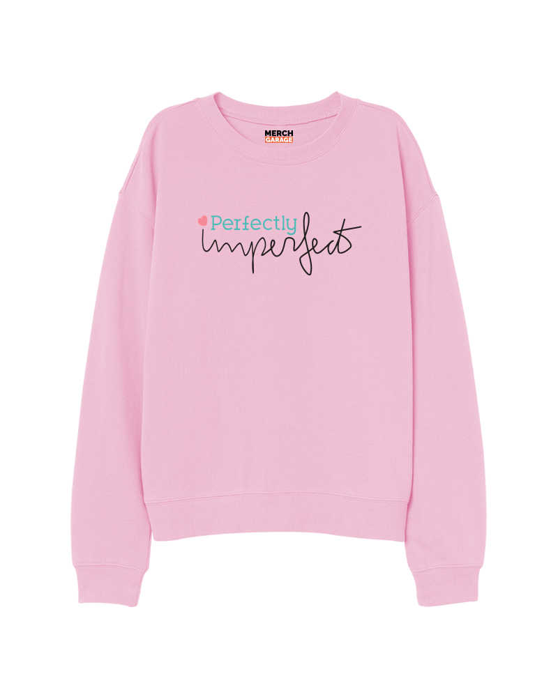 Perfectly imperfect Sweatshirt - Baby Pink