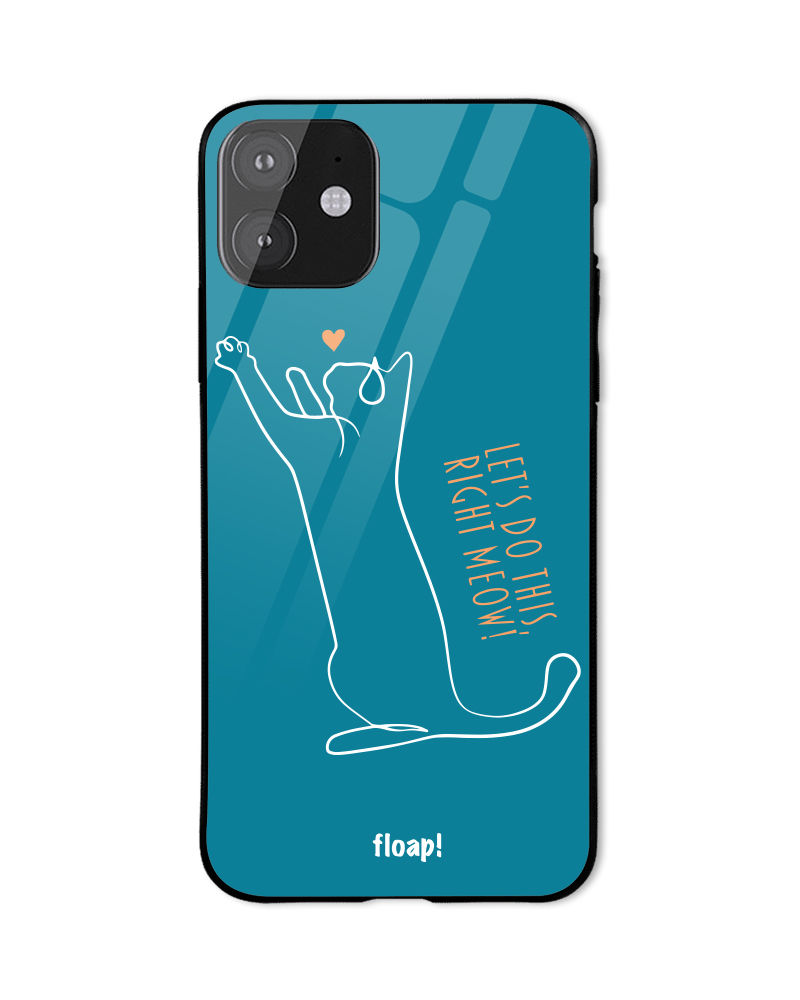 I''ll do this right meow phone cover - Teal