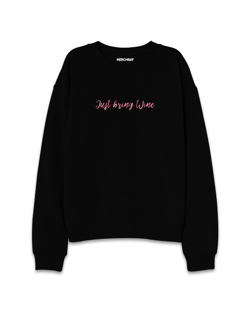 Just Bring Wine Sweatshirt - Black