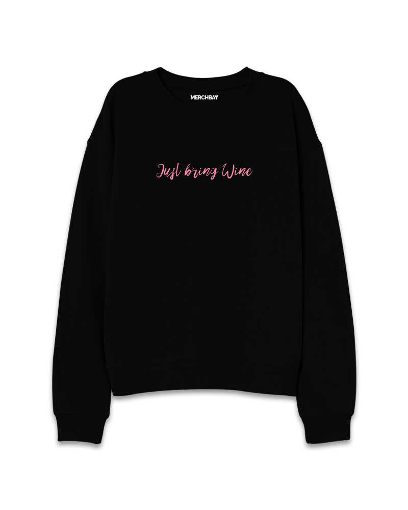 Just Bring Wine Sweatshirt - Black