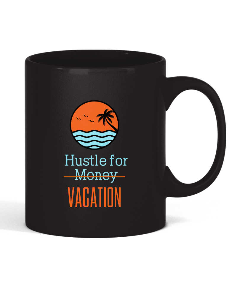 Hustle for Vacation Mug