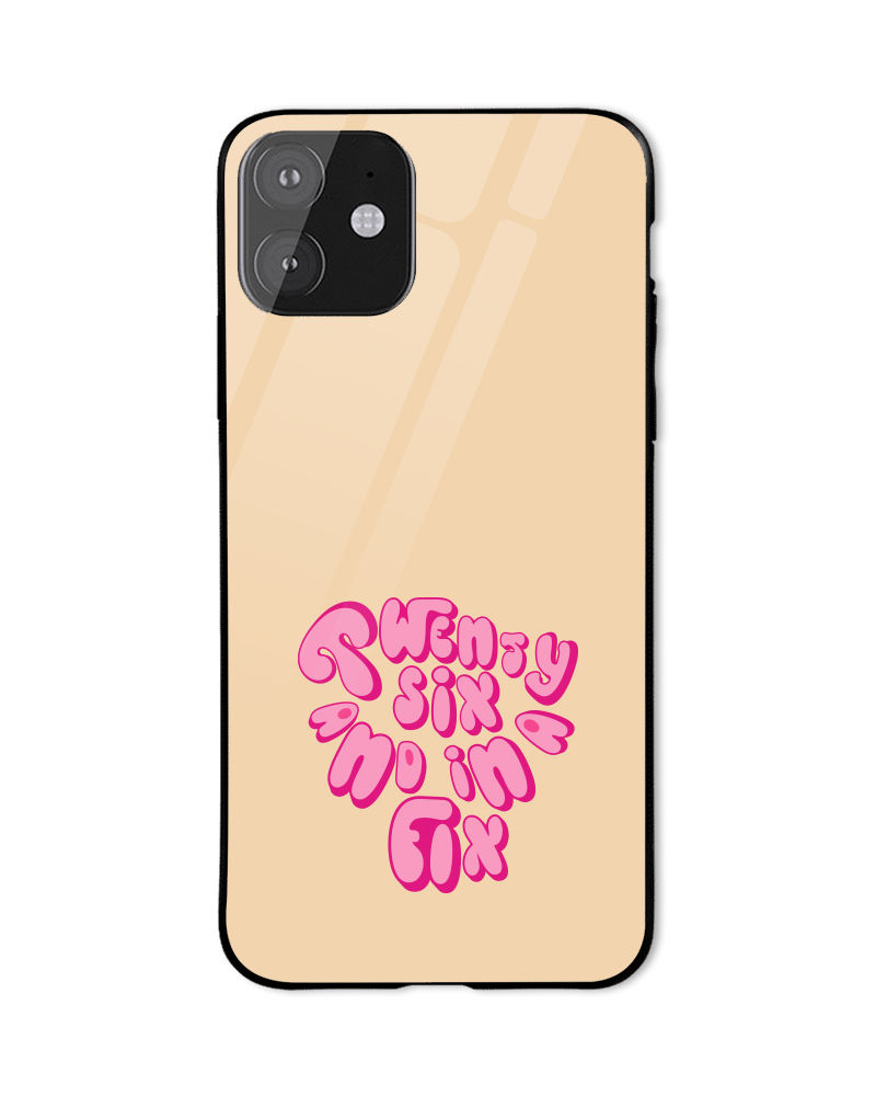 26 and in a Fix (Pink Font) Glass Mobile Cover