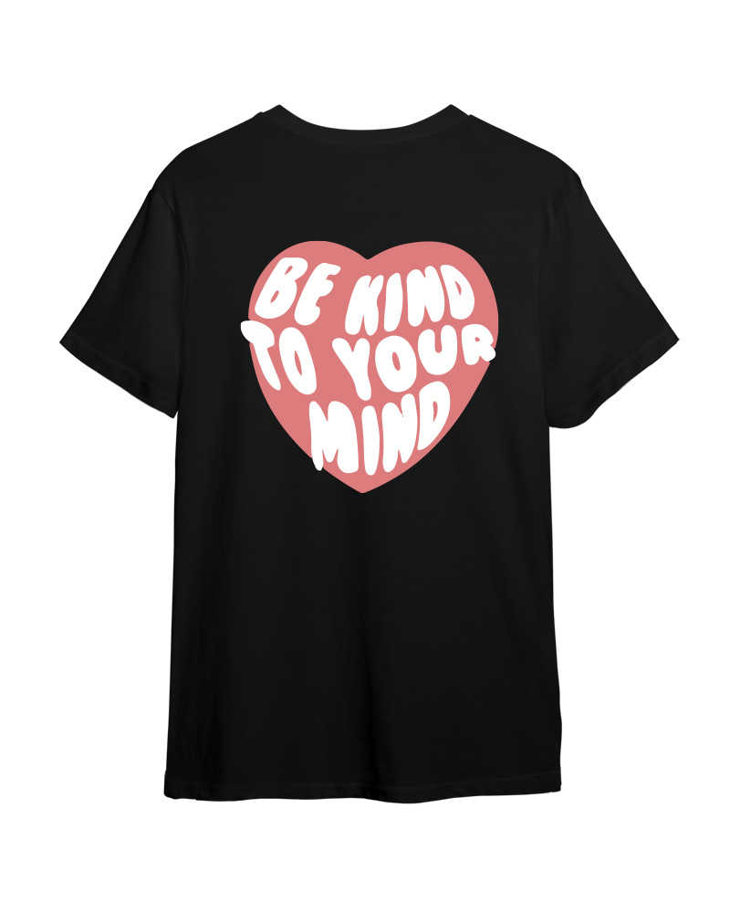 Be Kind to your Mind Tshirt - Black 