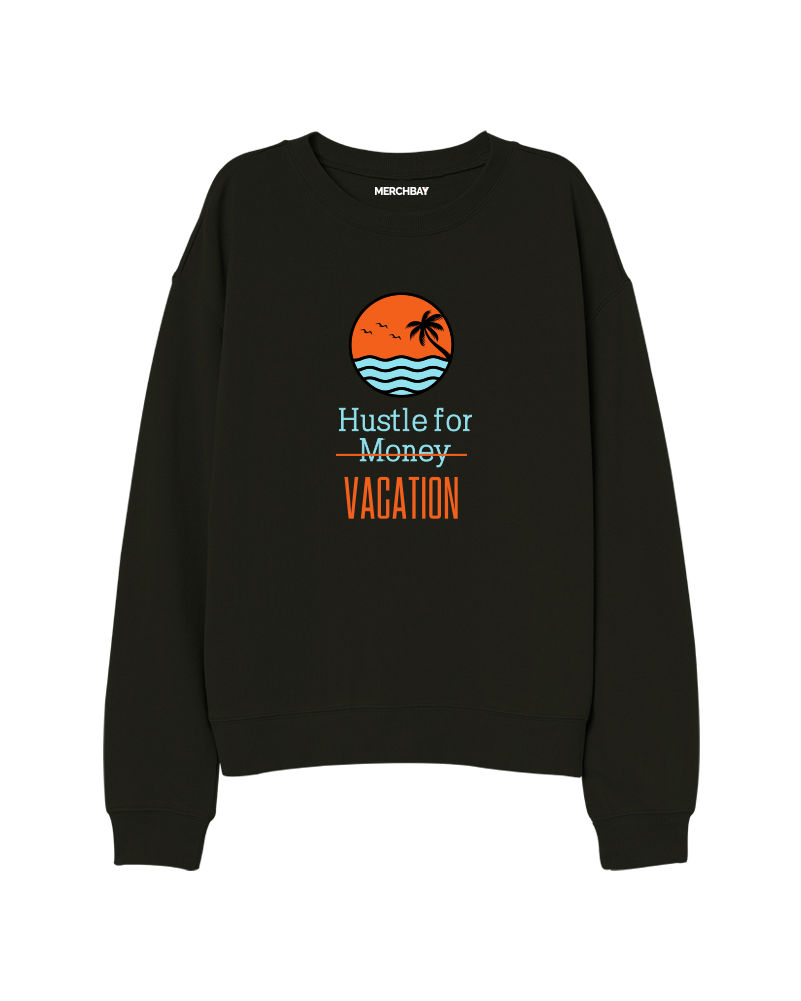 Hustle for Vacation Sweatshirt - Black