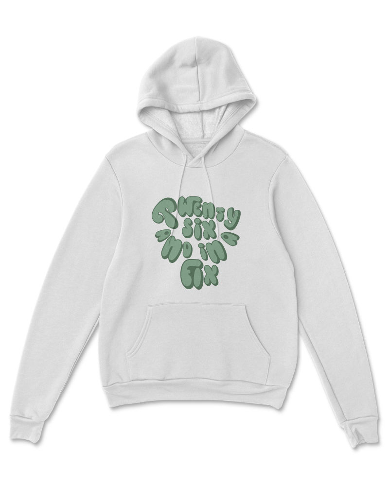 26 and in a Fix (Green Font) Hoodie - White