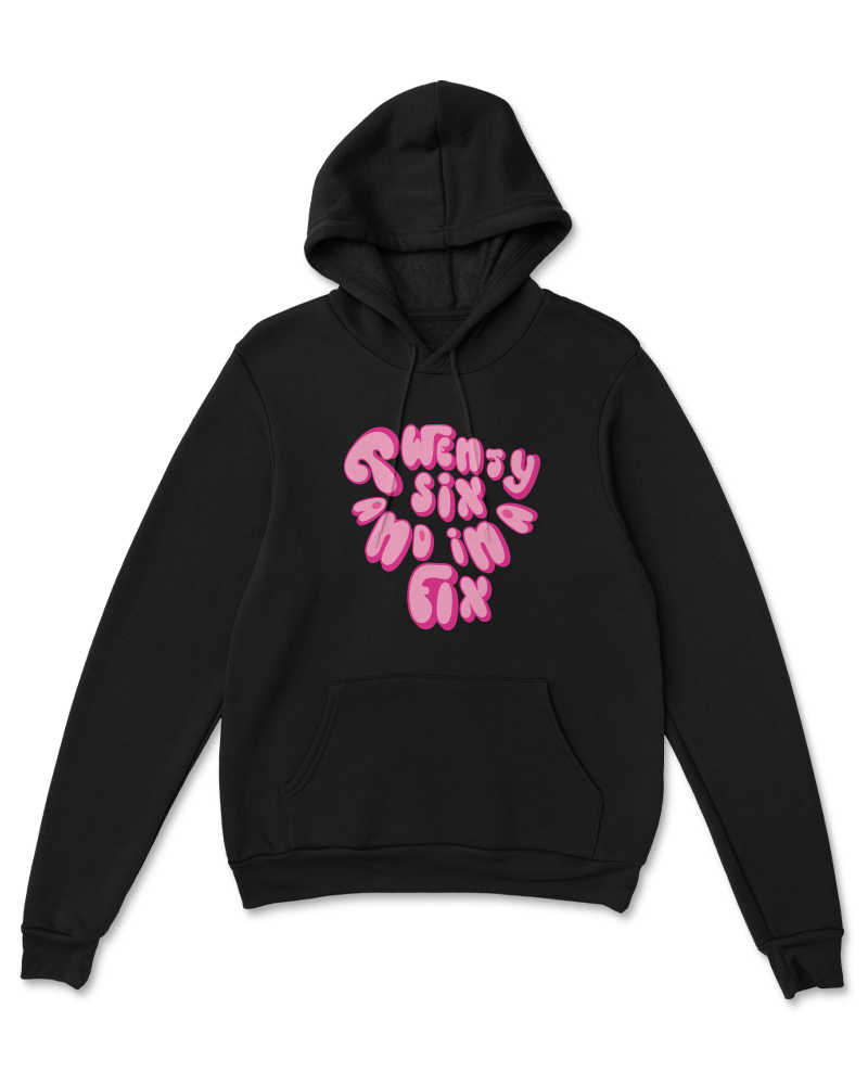 26 and in a Fix (Pink Font) Hoodie - Black